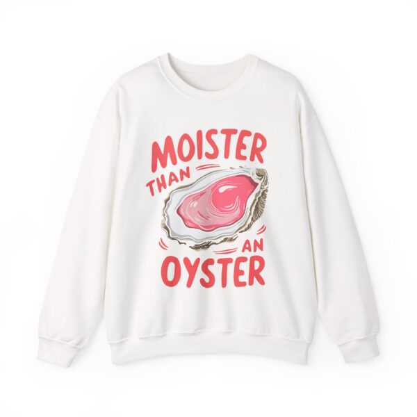 Moister Than An Oyster Sweatshirt, Funny Retro Graphic Tee
