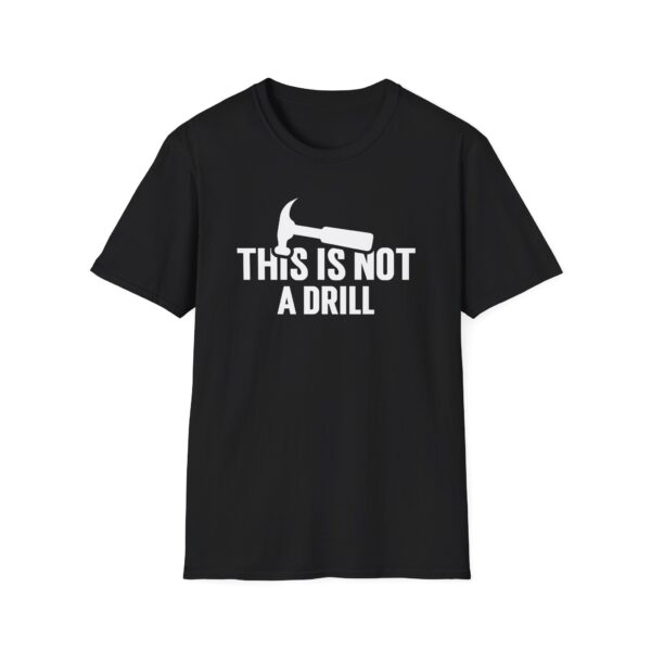 This Is Not a Drill Dad Joke Shirt