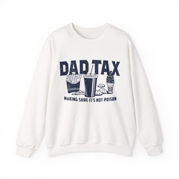 Dad Tax Funny Sweatshirt