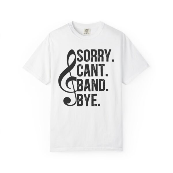 Sorry Can't Band Bye Shirt